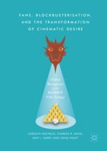Fans Blockbusterisation And The Transformation Of Cinematic Desire Global Receptions Of The Hobbit Film Trilogy 1st Edition Carolyn Michelle