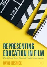 Representing Education In Film How Hollywood Portrays Educational Thought Settings And Issues 1st Edition David Resnick Auth