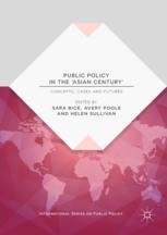 Public Policy In The Asian Century Concepts Cases And Futures 1st Edition Sara Bice