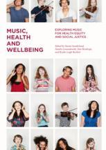 Music Health And Wellbeing Exploring Music For Health Equity And Social Justice 1st Edition Naomi Sunderland
