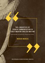 The Linguistics Of Spoken Communication In Early Modern English Writing Exploring Bess Of Hardwicks Manuscript Letters 1st Edition Imogen Marcus Auth