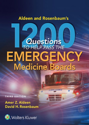 Aldeen And Rosenbaums 1200 Questions To Help You Pass The Emergency Medicine Boards 3e 3rd Edition Amer Aldeen
