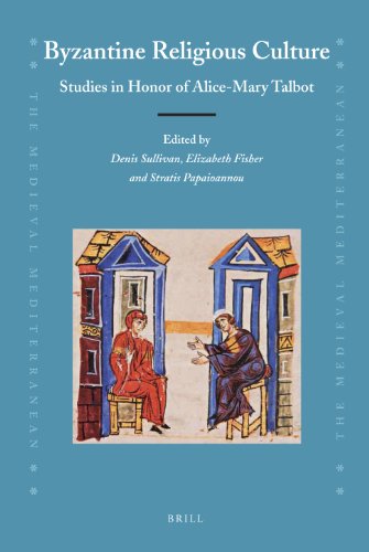 Byzantine Religious Culture Elizabeth Fisher And Stratis Papaioannou Edited By Denis Sullivan