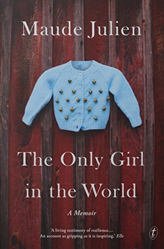 The Only Girl In The World A Memoir Maude Julien Ursula Gauthier