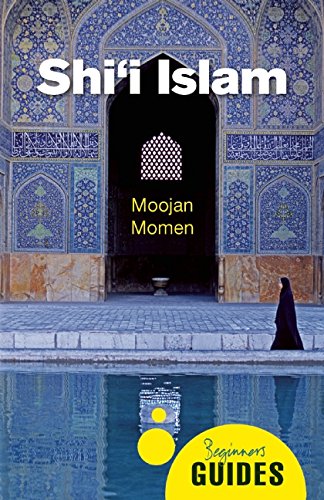 Shii Islam A Beginners Guide Moojan Momen