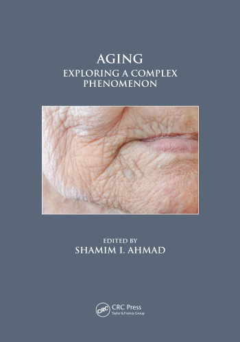 Aging Exploring A Complex Phenomenon 1st Edition Shamim I Ahmad Ed