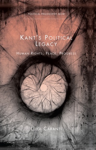 Kants Political Legacy Human Rights Peace Progress Luigi Caranti