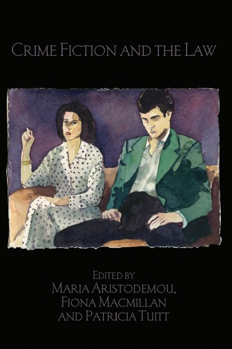 Crime Fiction And The Law Maria Aristodemou Fiona Macmillan Patricia Tuitt