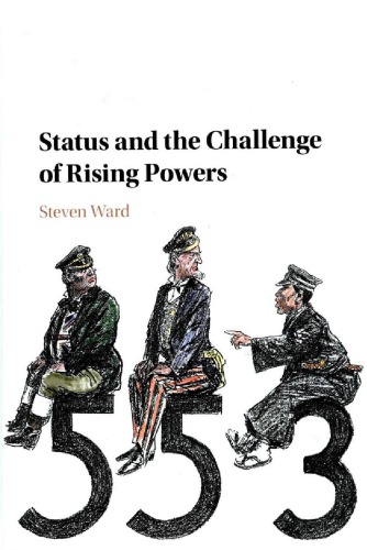 Status And The Challenge Of Rising Powers Steven Ward