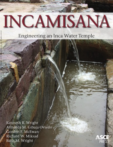 Incamisana Engineering An Inca Water Temple Kenneth R Wright