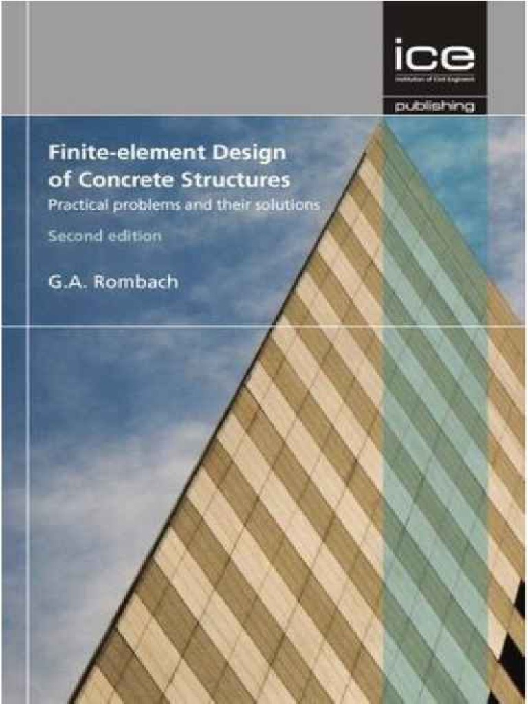 Finiteelement Design Of Concrete Structures Practical Problems And Their Solutions 2nd Edition Ga Rombach