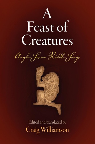 A Feast Of Creatures Anglosaxon Riddlesongs Craig Williamson