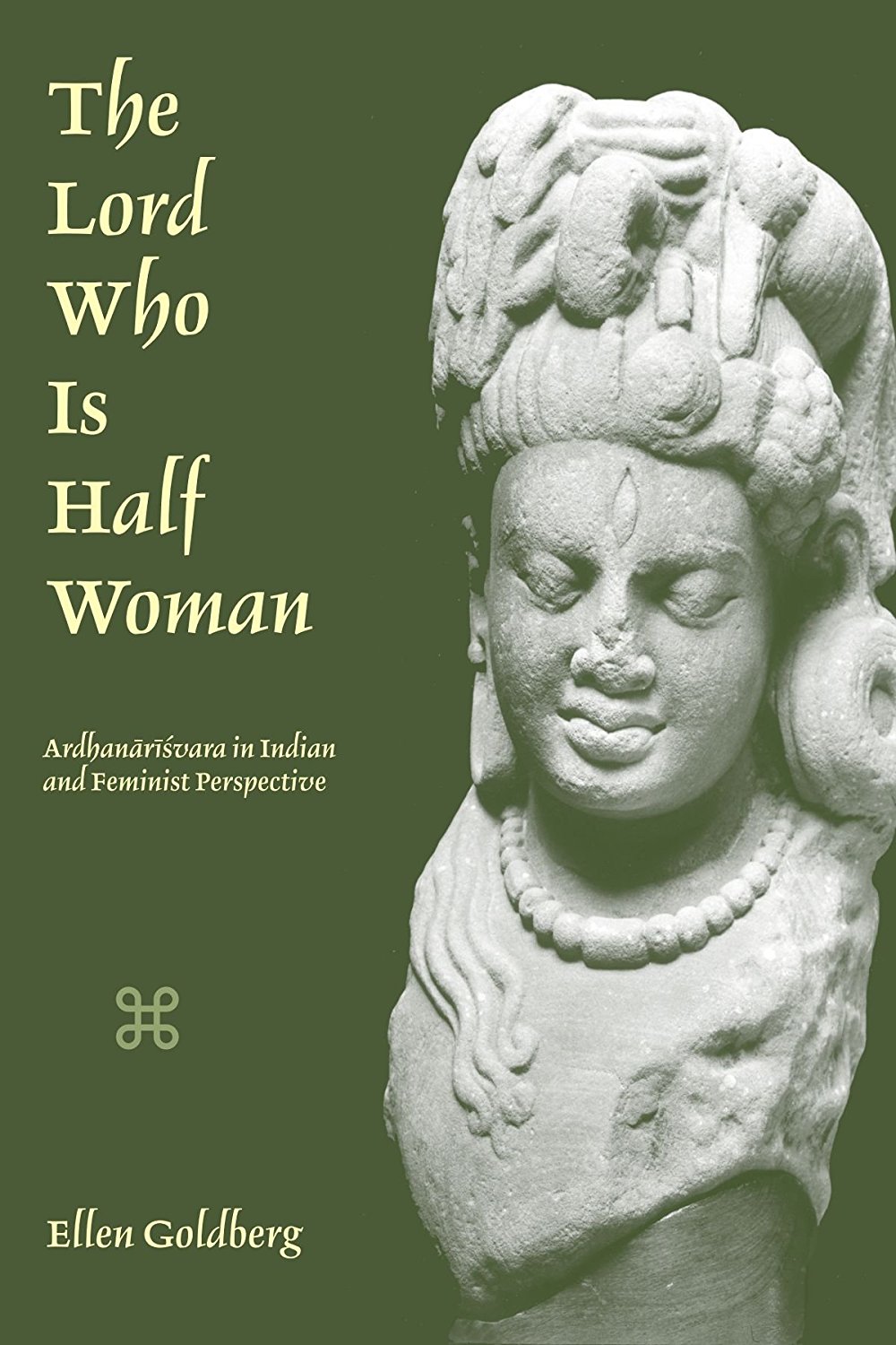 The Lord Who Is Half Woman Ardhanarisvara In Indian And Feminist Perspective Ellen Goldberg