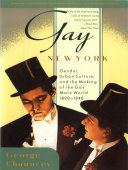 Gay New York Gender Urban Culture And The Making Of The Gay Male World 18901940 George Chauncey