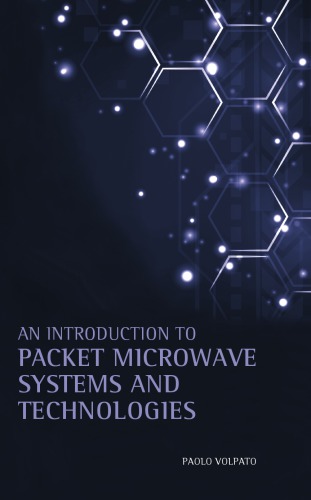 An Introduction To Packet Microwave Systems And Technologies Paolo Volpato