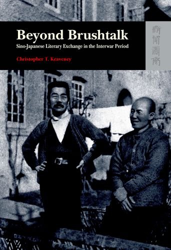 Beyond Brushtalk Sinojapanese Literary Exchange In The Interwar Period Christopher Keaveney