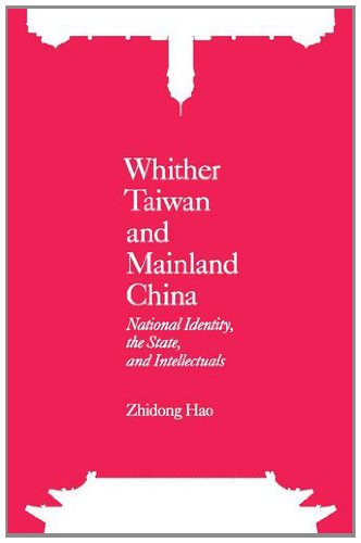Whither Taiwan And Mainland China National Identity The State And Intellectuals Zhidong Hao