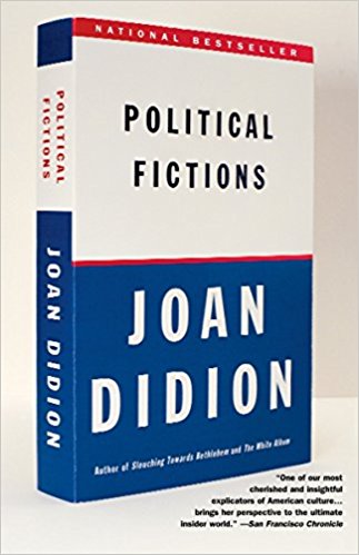 Political Fictions Joan Didion