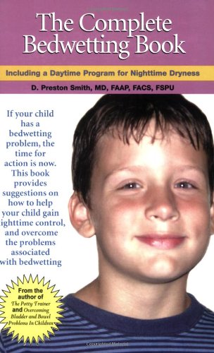 The Complete Bedwetting Book Including A Daytime Program For Nighttime Dryness 1st Edition D Preston