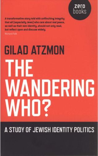 The Wandering Who A Study Of Jewish Identity Politics Atzmon