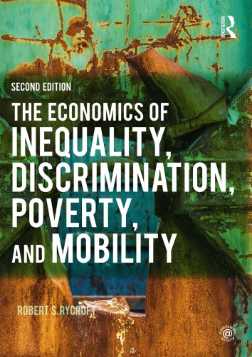 The Economics Of Inequality Discrimination Poverty And Mobility 2nd Robert S Rycroft