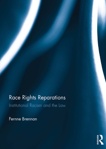 Race Rights Reparations Institutional Racism And The Law Fernne Brennan