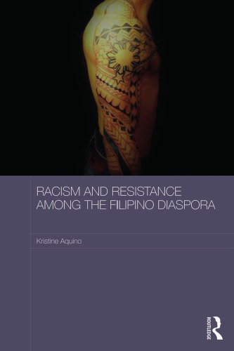 Racism And Resistance Among The Filipino Diaspora Everyday Antiracism In Australia Kristine Aquino