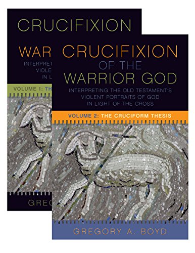 The Crucifixion Of The Warrior God Interpreting The Old Testaments Violent Portraits Of God In Light Of The Cross Combined Gregory A Boyd