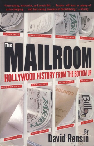 The Mailroom Hollywood History From The Bottom Up David Rensin