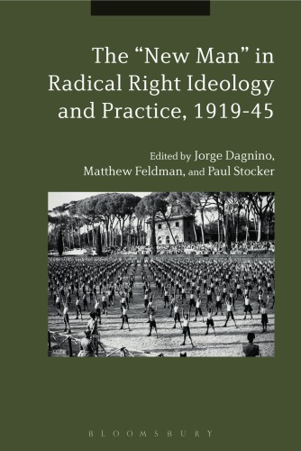 The New Man In Radical Right Ideology And Practice 191945 Matthew Feldman Jorge Dagnino Paul Stocker Eds