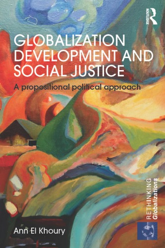Globalization Development And Social Justice A Propositional Political Approach Ann El Khoury