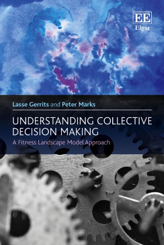 Understanding Collective Decision Making A Fitness Landscape Model Approach Lasse Gerrits