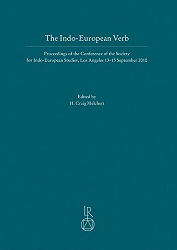 The Indoeuropean Verb Proceedings Of The Conference Of The Society For Indoeuropean Studies Los Angeles 1315 September 2010 Craig Melchert Ed