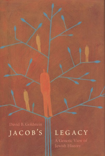 Jacobs Legacy A Genetic View Of Jewish History David B Goldstein