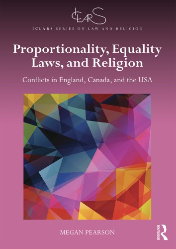 Proportionality Equality Laws And Religion Conflicts In England Canada And The Usa Megan Pearson