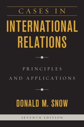 Cases In International Relations Principles And Applications 7th Donald M Snow