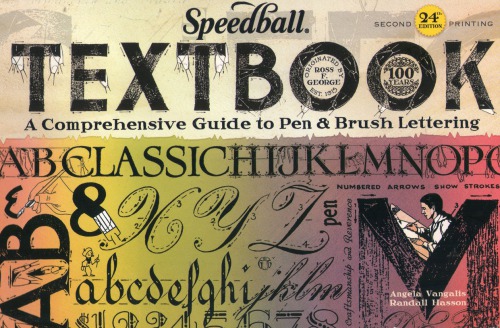 Speedball Textbook A Comprehensive Guide To Pen Brush Lettering 24th Angela Vangalis Randal M Hasson