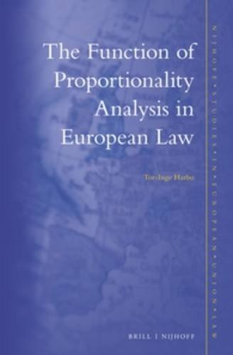 The Function Of Proportionality Analysis In European Law Toringe Harbo