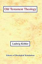Old Testament Theology Ludwig Khler
