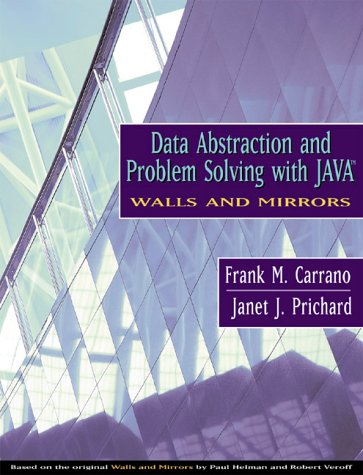 Data Abstraction And Problem Solving With Java Walls And Mirrors Us Ed Frank M Carrano