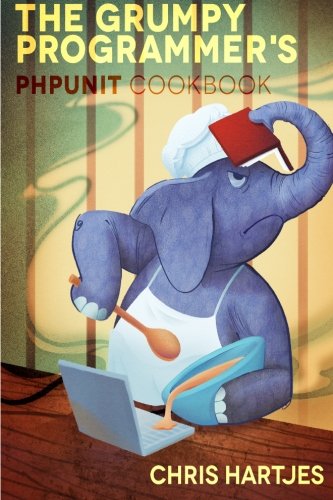 Grumpy Programmers Phpunit Cookbook Hartjes Chris