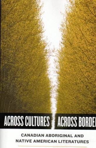 Across Cultures Across Borders Canadian Aboriginal And Native American Literatures First Edition Paul Warren Depasquale