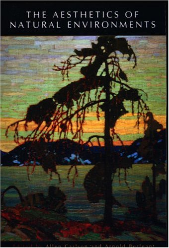The Aesthetics Of Natural Environments 1st Edition Arnold Berleant