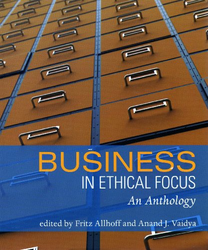Business In Ethical Focus An Anthology Fritz Allhoff Anand J Vaidya