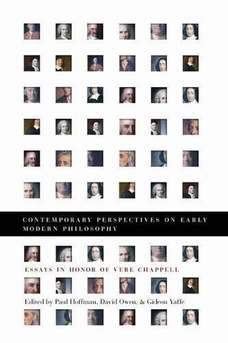 Contemporary Perspectives On Early Modern Philosophy Essays In Honor Of Vere Chappell Paul Hoffman