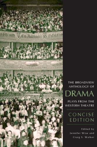 The Broadview Anthology Of Drama Concise Edition Plays From The Western Theatre Revised Ed Craig S Walker