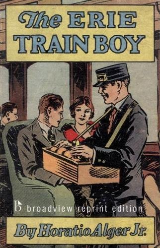 The Erie Train Boy Reprint Horatio Alger Jr