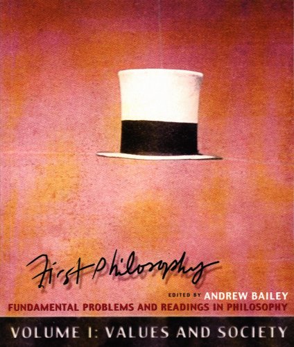 First Philosophy I Values And Society Fundamental Problems And Readings In Philosophy Andrew Bailey