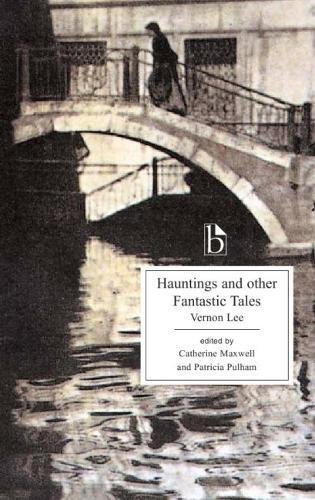 Hauntings And Other Fantastic Tales Vernon Lee Catherine Maxwell