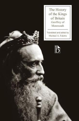 The History Of The Kings Of Britain Geoffrey Of Monmouth Michael A Faletra